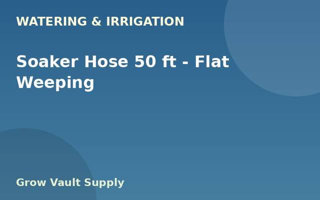 Soaker Hose 50 ft — Flat Weeping