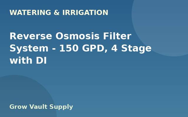 Reverse Osmosis Filter System — 150 GPD, 4 Stage with DI