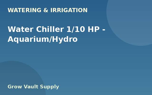 Water Chiller 1/10 HP — Aquarium/Hydro