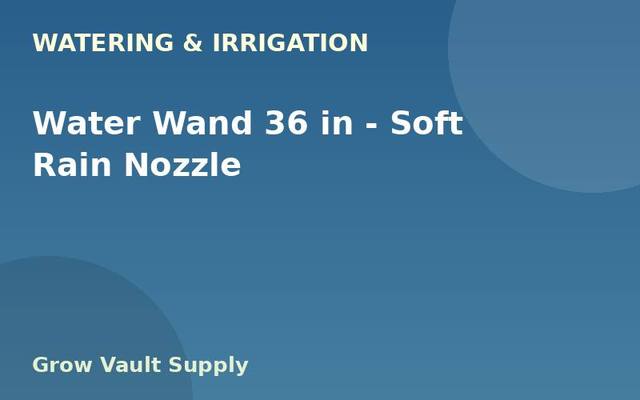Water Wand 36 in — Soft Rain Nozzle
