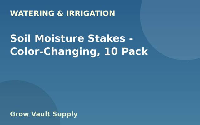 Soil Moisture Stakes — Color-Changing, 10 Pack