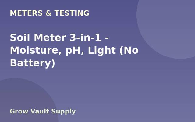 Soil Meter 3-in-1 — Moisture, pH, Light (No Battery)