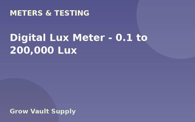 Digital Lux Meter — 0.1 to 200,000 Lux