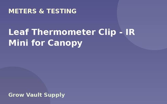 Leaf Thermometer Clip — IR Mini for Canopy