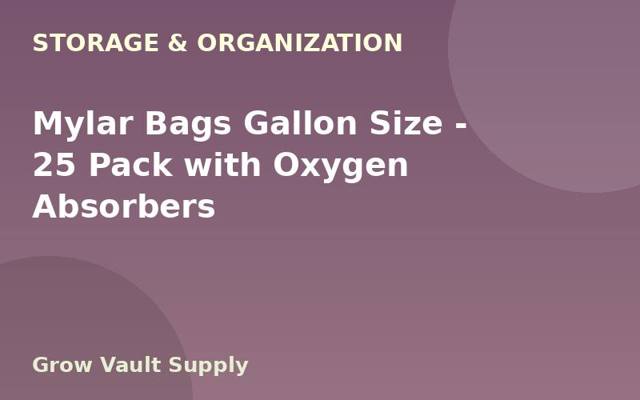 Mylar Bags Gallon Size — 25 Pack with Oxygen Absorbers