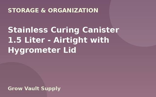 Stainless Curing Canister 1.5 Liter — Airtight with Hygrometer Lid