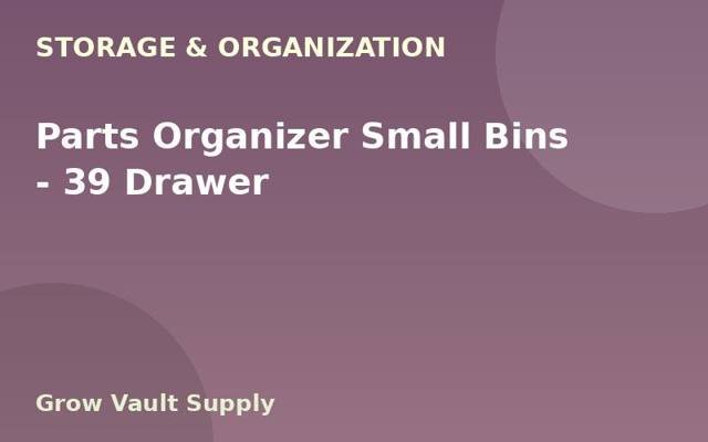 Parts Organizer Small Bins — 39 Drawer
