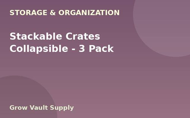 Stackable Crates Collapsible — 3 Pack