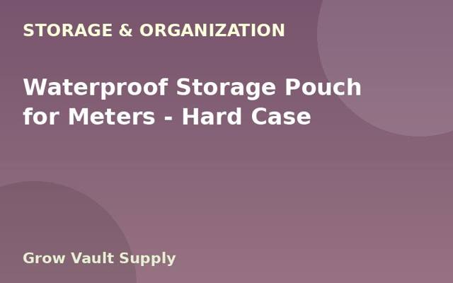 Waterproof Storage Pouch for Meters — Hard Case