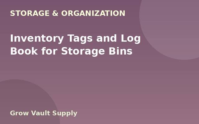 Inventory Tags and Log Book for Storage Bins
