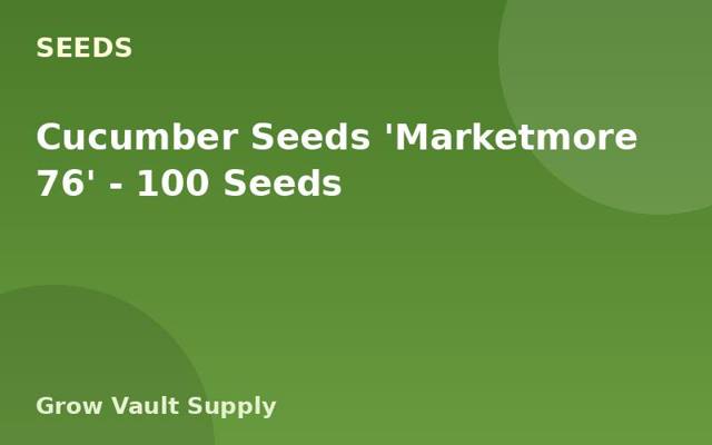 Cucumber Seeds 'Marketmore 76' — 100 Seeds