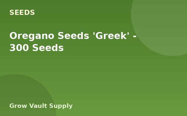 Oregano Seeds 'Greek' — 300 Seeds