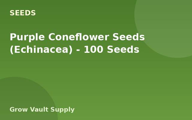 Purple Coneflower Seeds (Echinacea) — 100 Seeds