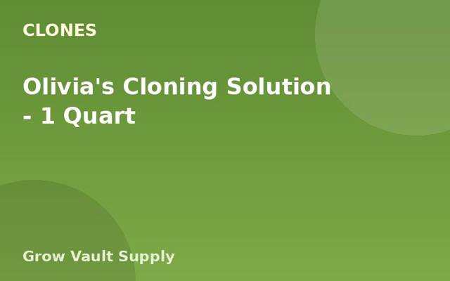 Olivia's Cloning Solution — 1 Quart