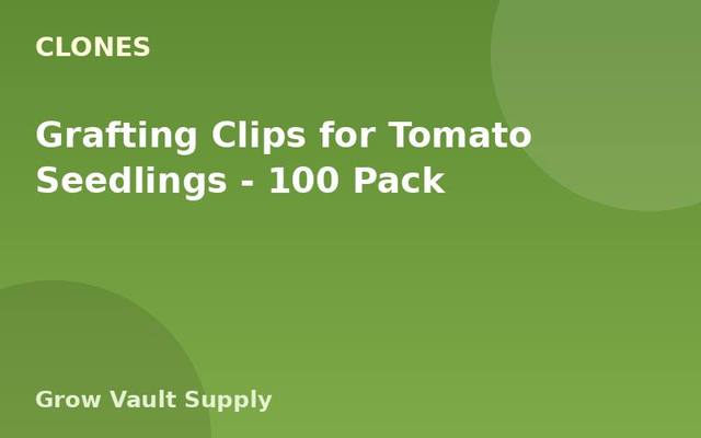 Grafting Clips for Tomato Seedlings — 100 Pack