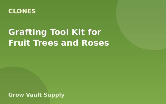 Grafting Tool Kit for Fruit Trees and Roses