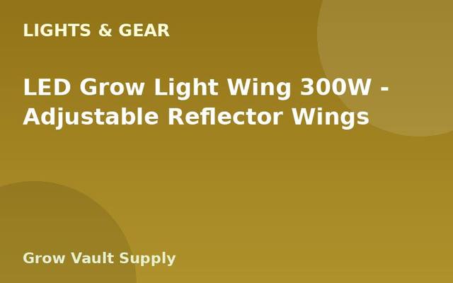 LED Grow Light Wing 300W — Adjustable Reflector Wings