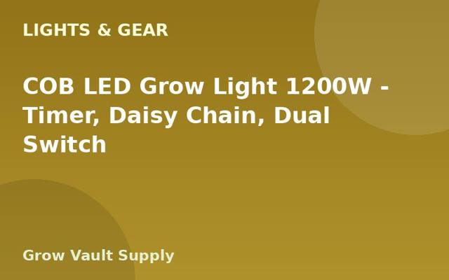 COB LED Grow Light 1200W — Timer, Daisy Chain, Dual Switch