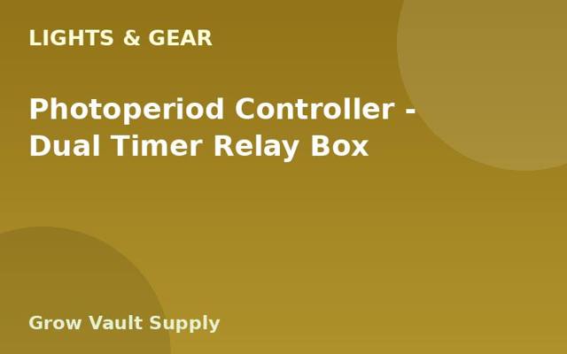 Photoperiod Controller — Dual Timer Relay Box