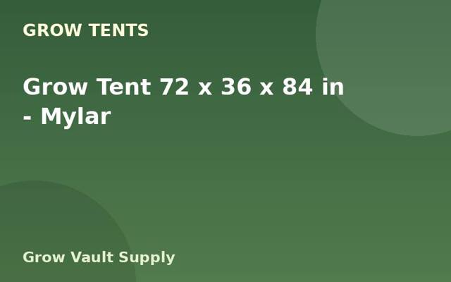 Grow Tent 72 x 36 x 84 in — Mylar