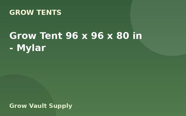 Grow Tent 96 x 96 x 80 in — Mylar