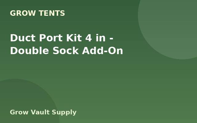 Duct Port Kit 4 in — Double Sock Add-On