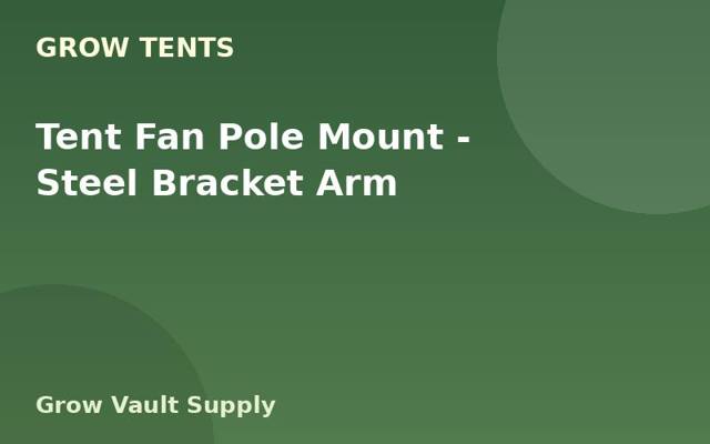 Tent Fan Pole Mount — Steel Bracket Arm