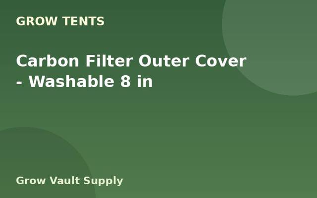 Carbon Filter Outer Cover — Washable 8 in