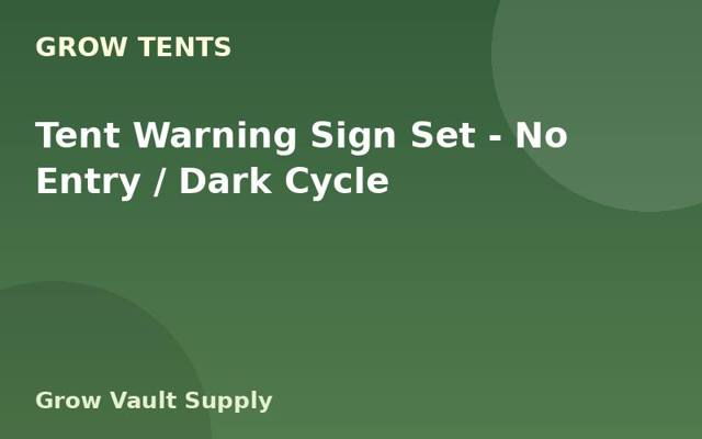 Tent Warning Sign Set — No Entry / Dark Cycle