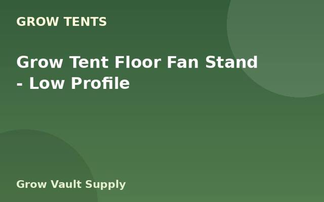 Grow Tent Floor Fan Stand — Low Profile