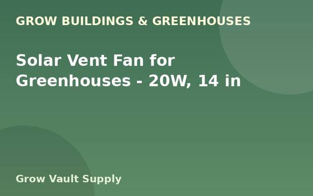 Solar Vent Fan for Greenhouses — 20W, 14 in