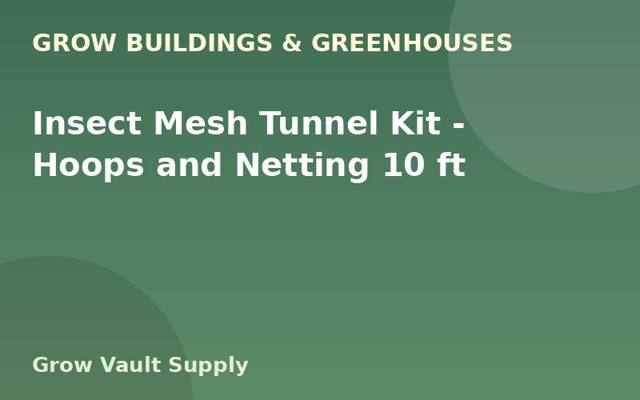 Insect Mesh Tunnel Kit — Hoops and Netting 10 ft