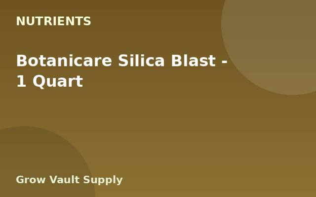 Botanicare Silica Blast — 1 Quart