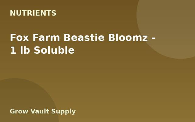 Fox Farm Beastie Bloomz — 1 lb Soluble
