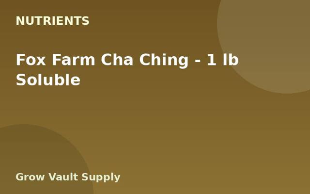 Fox Farm Cha Ching — 1 lb Soluble