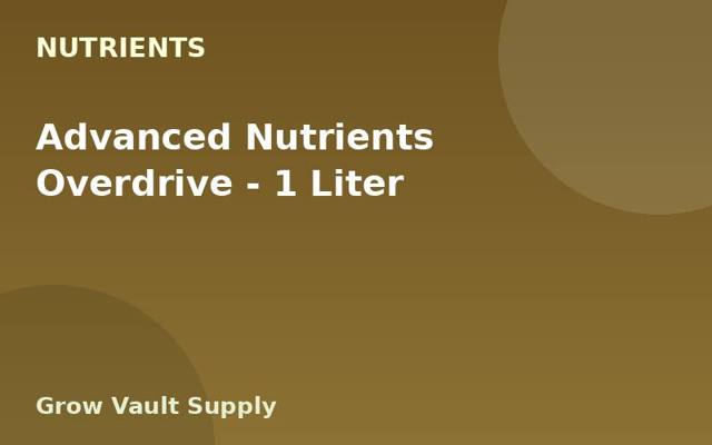 Advanced Nutrients Overdrive — 1 Liter