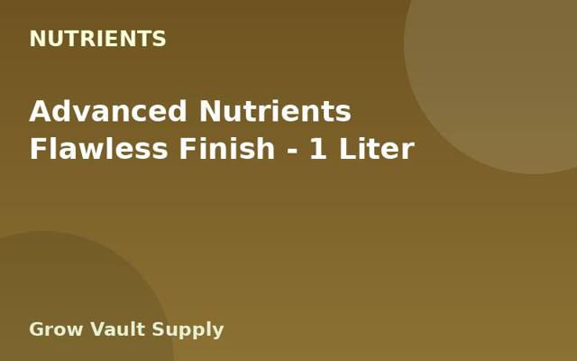 Advanced Nutrients Flawless Finish — 1 Liter