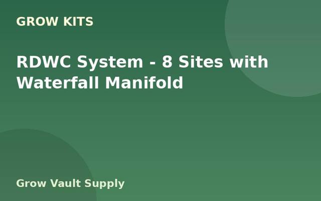 RDWC System — 8 Sites with Waterfall Manifold