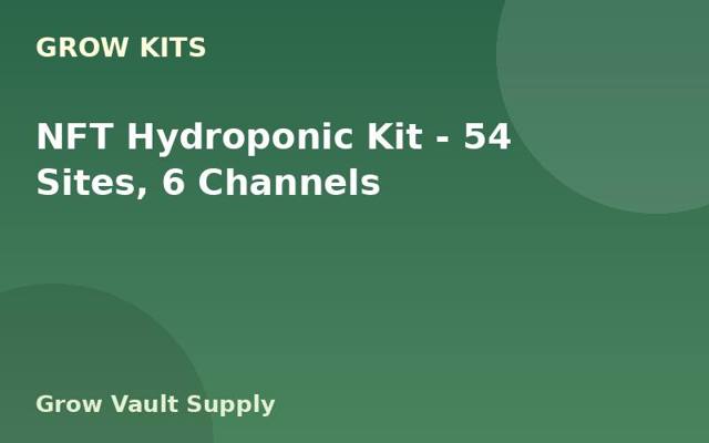 NFT Hydroponic Kit — 54 Sites, 6 Channels
