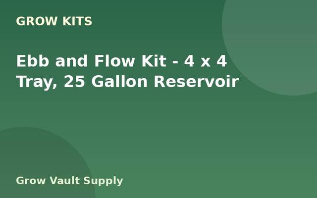 Ebb and Flow Kit — 4 x 4 Tray, 25 Gallon Reservoir
