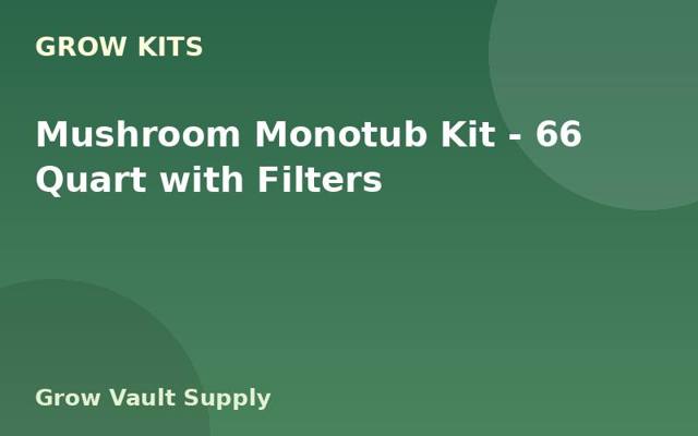 Mushroom Monotub Kit — 66 Quart with Filters