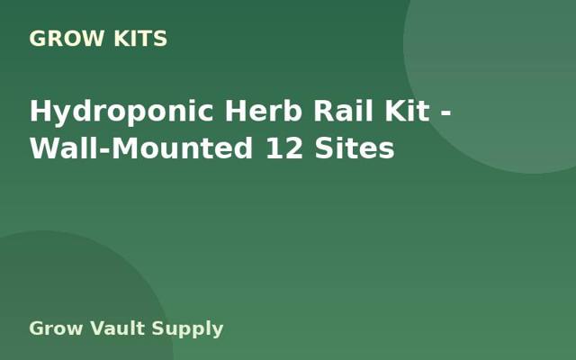 Hydroponic Herb Rail Kit — Wall-Mounted 12 Sites