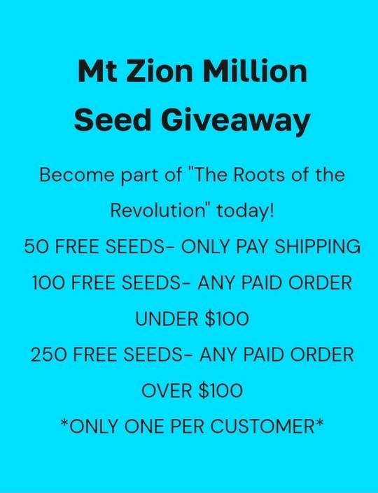 Mt Zion Million Seed Giveaway tiers — 50 free seeds only pay shipping, 100 free seeds with any paid order under $100, 250 free seeds with any paid order over $100, one per customer